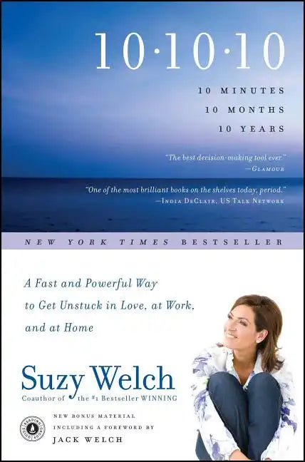 10-10-10: A Fast and Powerful Way to Get Unstuck in Love, at Work, and with Your Family - Paperback