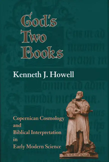 God's Two Books: Copernical Cosmology and Biblical Interpretation in Early Modern Science - Hardcover
