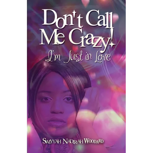 Don't Call Me Crazy! I'm Just in Love - Paperback