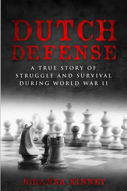 Dutch Defense: A true story of struggle and survival during World War II - Paperback