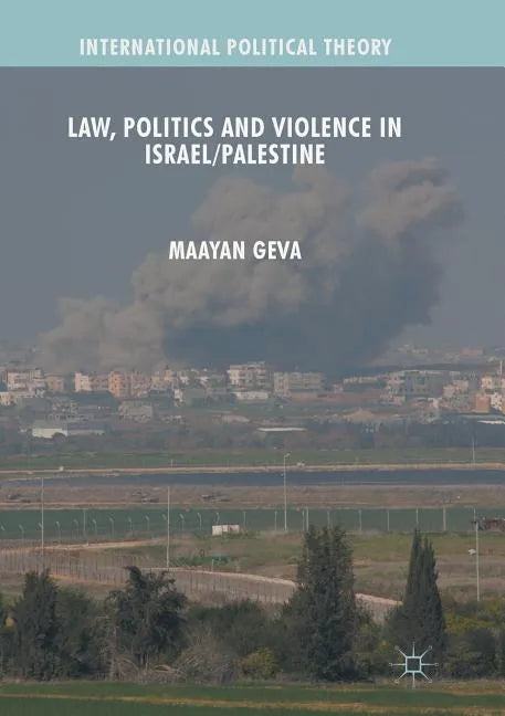 Law, Politics and Violence in Israel/Palestine - Hardcover