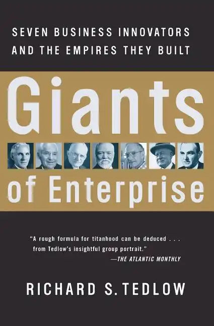 Giants of Enterprise: Seven Business Innovators and the Empires They Built - Paperback
