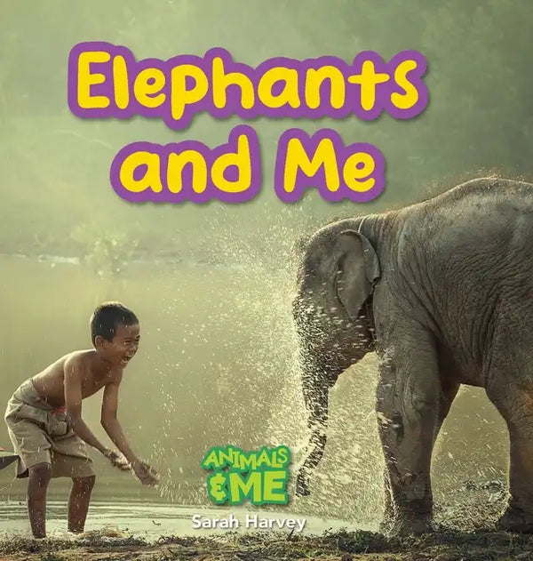 Elephants and Me: Animals and Me - Hardcover