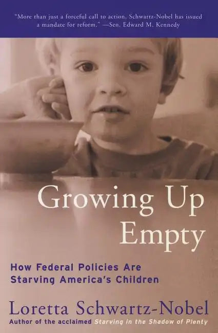Growing Up Empty: How Federal Policies Are Starving America's Children - Paperback