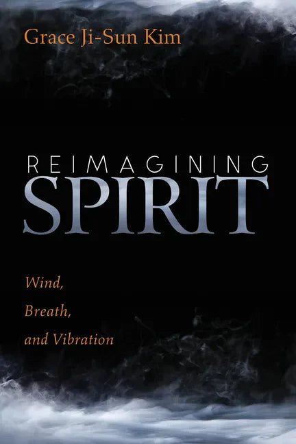 Reimagining Spirit: Wind, Breath, and Vibration - Paperback