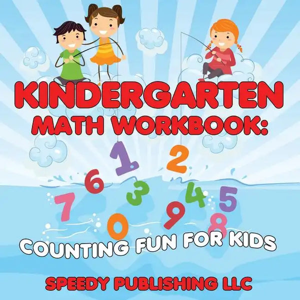 Kindergarten Math Workbook: Counting Fun For Kids - Paperback