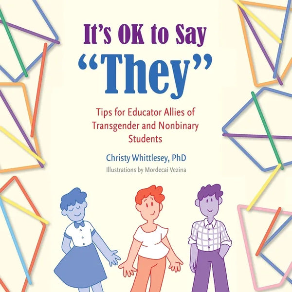 It's OK to Say "They": Tips for Educator Allies of Transgender and Nonbinary Students - Paperback
