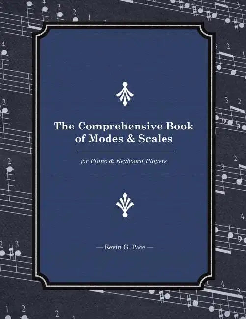 The Comprehensive Book of Modes and Scales: For Piano and Keyboard Players - Paperback