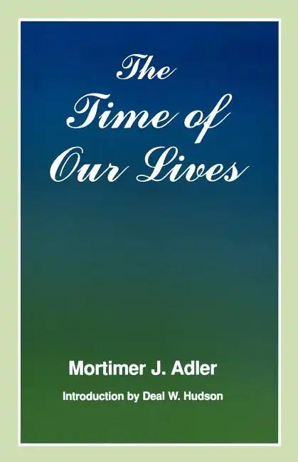 Time of Our Lives: The Ethics of Common Sense - Paperback