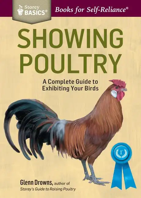 Showing Poultry: A Complete Guide to Exhibiting Your Birds. a Storey Basics(r) Title - Paperback