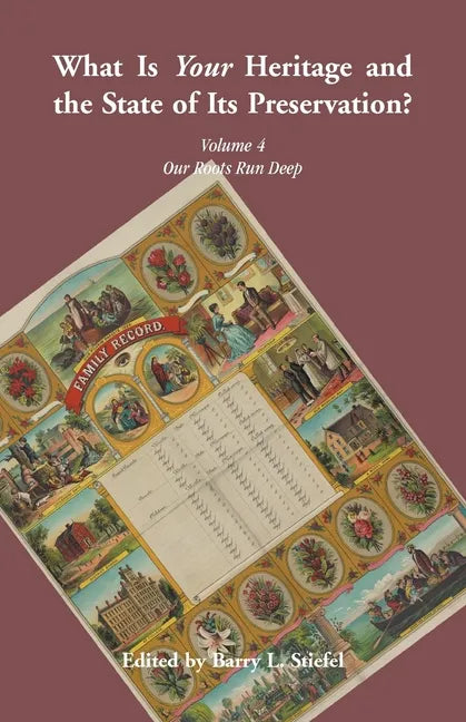 "What is Your Heritage and the State of its Preservation?": Volume 4, Our Roots Run Deep - Paperback