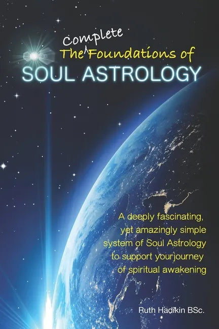 The Complete Foundations of Soul Astrology - Paperback