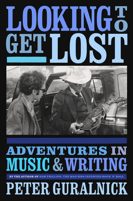 Looking to Get Lost: Adventures in Music and Writing - Hardcover