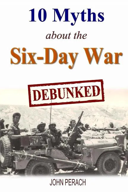 10 Myths about the Six-Day War: Debunked - Paperback