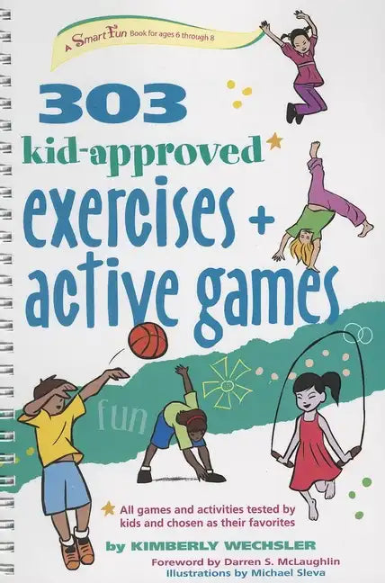 303 Kid-Approved Exercises and Active Games - Hardcover
