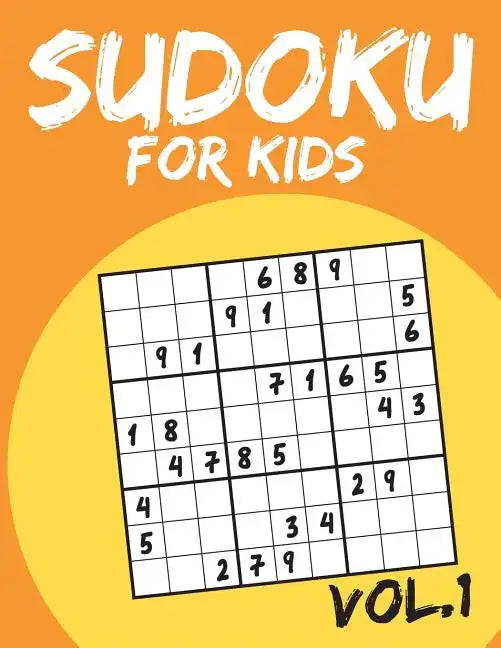 Sudoku For Kids: Sudoku Puzzle Books For Kids Age 6-10 (Easy To Hard) - Vol.1 (Suduku Book 9x9): Sudoku For Kids - Paperback