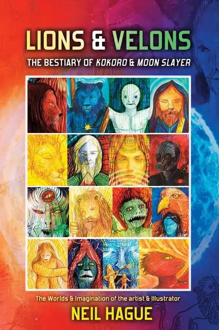 Lions & Velons: The Bestiary of Kokoro and Moon Slayer - Hardcover