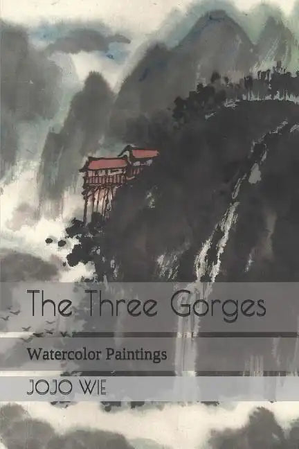The Three Gorges: Watercolor Paintings - Paperback