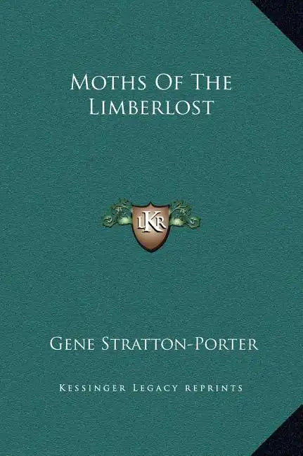 Moths of the Limberlost - Hardcover