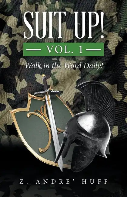 Suit Up! Vol. 1: Walk in the Word Daily! - Paperback