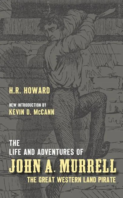 The Life and Adventures of John A. Murrell, the Great Western Land Pirate - Paperback