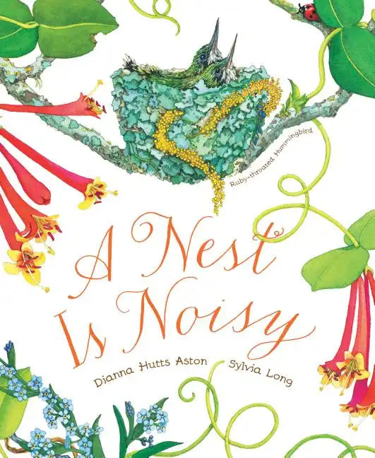 A Nest Is Noisy: (Nature Books for Kids, Children's Books Ages 3-5, Award Winning Children's Books) - Hardcover