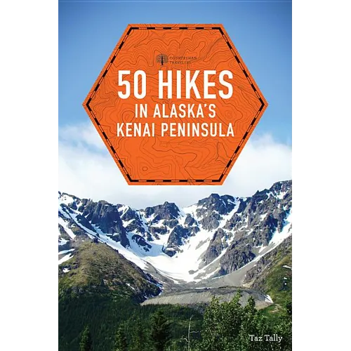 50 Hikes in Alaska's Kenai Peninsula - Paperback