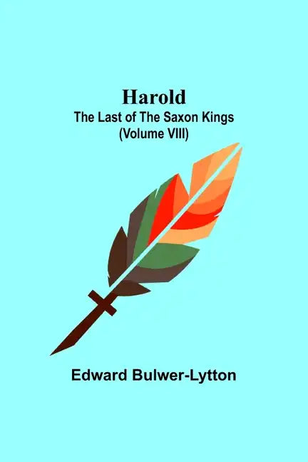 Harold: the Last of the Saxon Kings (Volume VIII) - Paperback