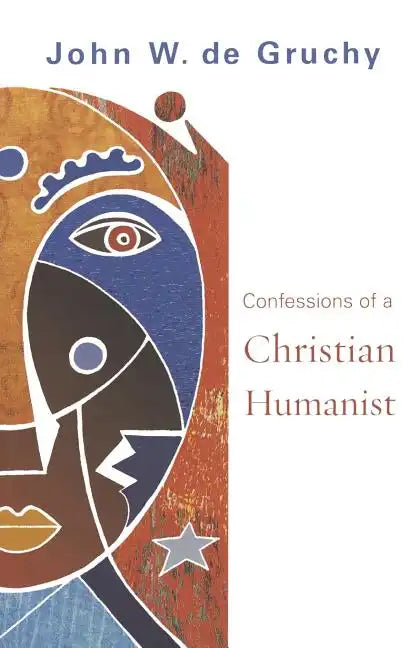 Confessions of a Christian Humanist - Paperback