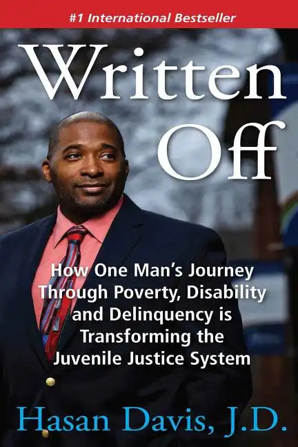 Written Off: How One Man's Journey Through Poverty, Disability and Delinquency is Transforming the Juvenile Justice System - Paperback