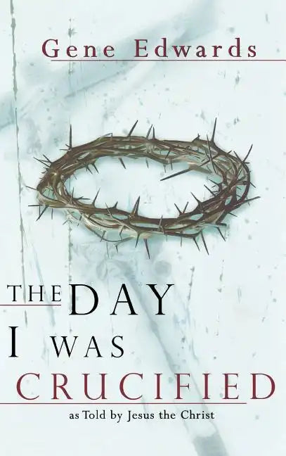 The Day I Was Crucified - Hardcover