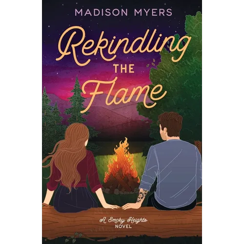 Rekindling the Flame: A Small Town, Second Chance Romance - Paperback
