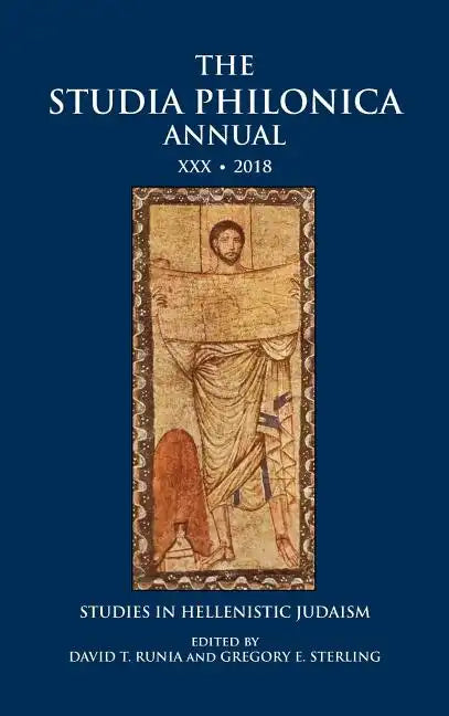The Studia Philonica Annual XXX, 2018: Studies in Hellenistic Judaism - Hardcover