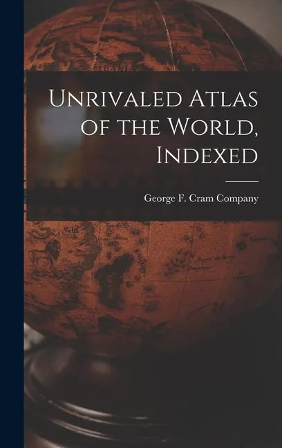 Unrivaled Atlas of the World, Indexed - Hardcover