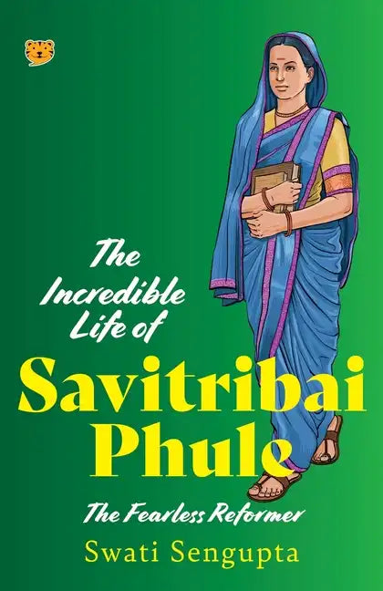 The Incredible Life of Savitribai Phule the Fearless Reformer - Paperback