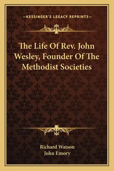 The Life of REV. John Wesley, Founder of the Methodist Societies - Paperback
