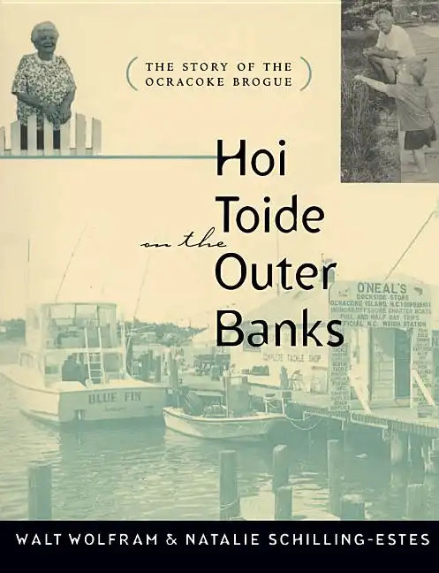 Hoi Toide on the Outer Banks: The Story of the Ocracoke Brogue - Paperback