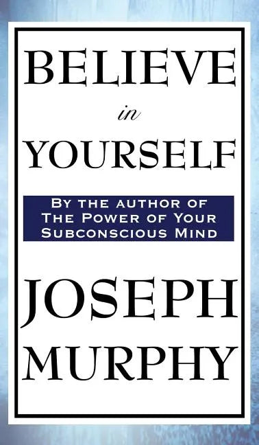 Believe in Yourself - Hardcover
