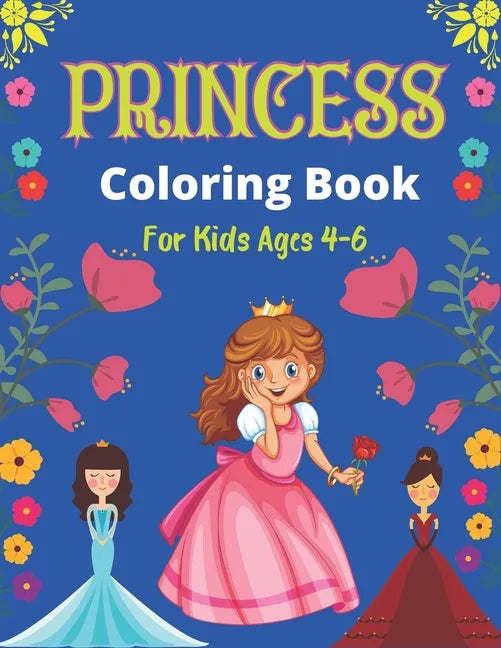 PRINCESS Coloring Book For Kids Ages 4-6: Cute Gift For Girls, More Than 35 Cute Coloring Pages for girls - Paperback