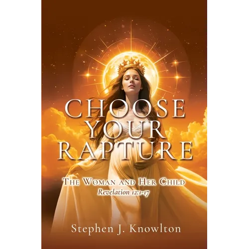 Choose Your Rapture: The Woman and Her Child - Paperback