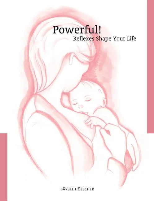 Powerful! Reflexes Shape Your Life - Paperback