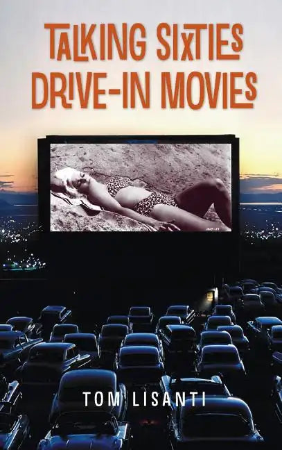 Talking Sixties Drive-In Movies (hardback) - Hardcover