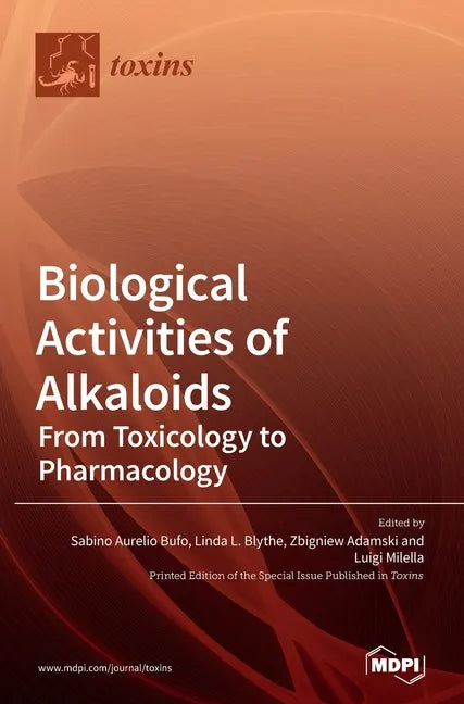 Biological Activities of Alkaloids: From Toxicology to Pharmacology - Hardcover