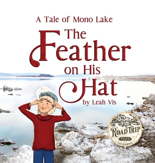 The Feather on His Hat: A Tale of Mono Lake - Hardcover