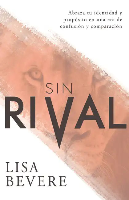 Sin Rival: Abraza Tu Identidad Y Propósito En Una Era de Confusión Y Comparación - Paperback