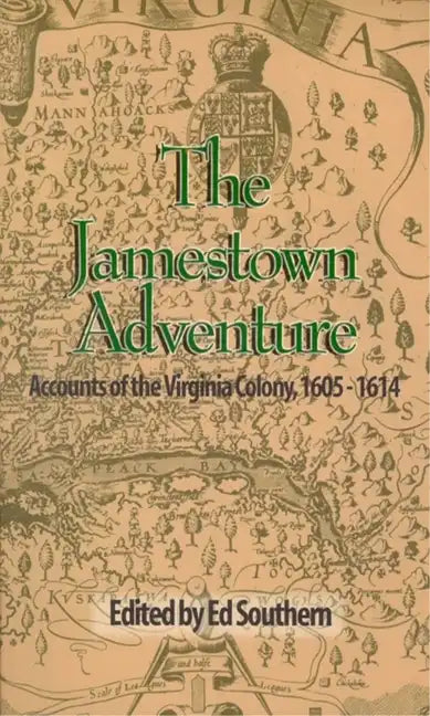 The Jamestown Adventure: Accounts of the Virginia Colony, 1605-1614 - Paperback