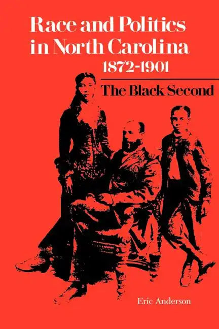 Race and Politics in North Carolina, 1872-1901: The Black Second - Paperback