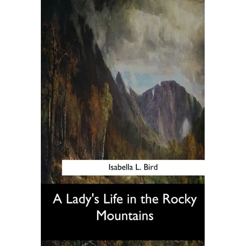 A Lady's Life in the Rocky Mountains - Paperback