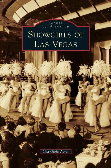 Showgirls of Las Vegas - Hardcover