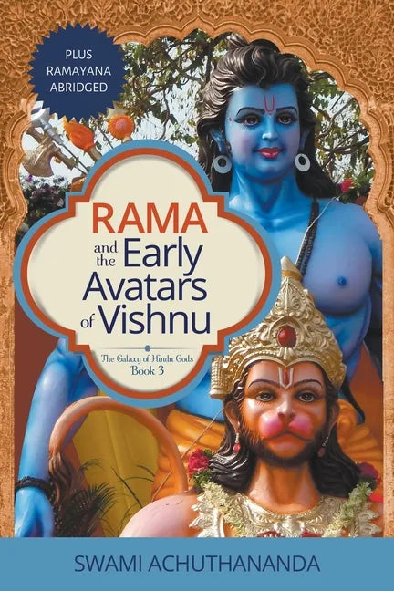 Rama and the Early Avatars of Vishnu: Plus Ramayana Abridged - Paperback